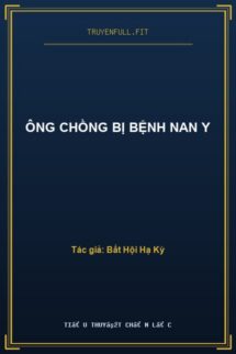 Ông Chồng Bị Bệnh Nan Y