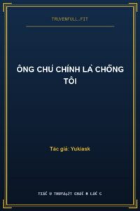 Ông Chú Chính Là Chồng Tôi