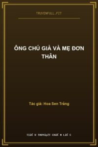 Ông Chú Già Và Mẹ Đơn Thân