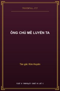 Ông Chủ Mê Luyến Ta
