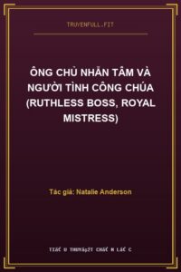 Ông Chủ Nhẫn Tâm Và Người Tình Công Chúa (Ruthless Boss, Royal Mistress)