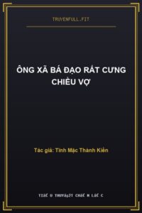 Ông Xã Bá Đạo Rất Cưng Chiều Vợ