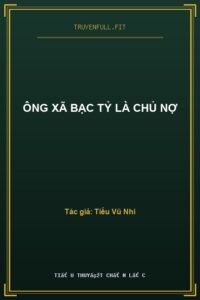 Ông Xã Bạc Tỷ Là Chủ Nợ