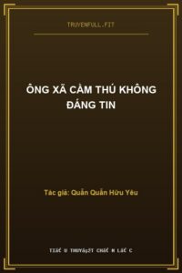 Ông Xã Cầm Thú Không Đáng Tin