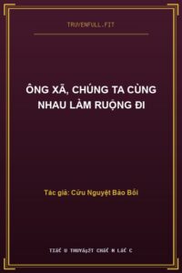 Ông Xã, Chúng Ta Cùng Nhau Làm Ruộng Đi