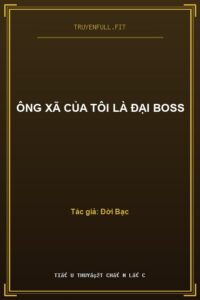 Ông Xã Của Tôi Là Đại Boss