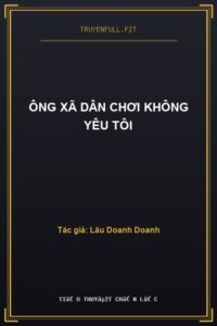 Ông Xã Dân Chơi Không Yêu Tôi