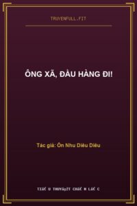 Ông Xã, Đầu Hàng Đi!