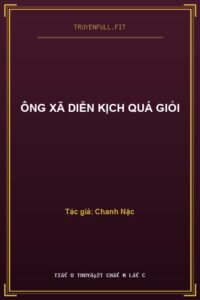 Ông Xã Diễn Kịch Quá Giỏi