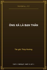 Ông Xã Là Bạn Thân