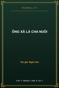 Ông Xã Là Cha Nuôi