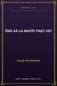 Ông Xã Là Người Thực Vật