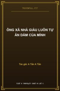Ông Xã Nhà Giàu Luôn Tự Ăn Dấm Của Mình