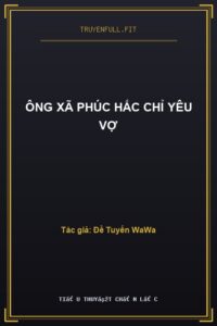 Ông Xã Phúc Hắc Chỉ Yêu Vợ