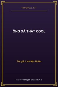 Ông Xã Thật COOL