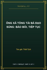 Ông Xã Tổng Tài Bá Đạo Sủng: Bảo Bối, Tiếp Tục
