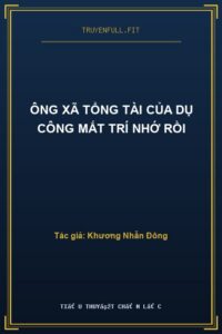 Ông Xã Tổng Tài Của Dụ Công Mất Trí Nhớ Rồi