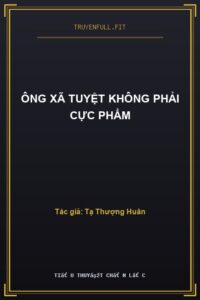 Ông Xã Tuyệt Không Phải Cực Phẩm