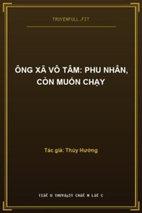 Ông Xã Vô Tâm: Phu Nhân, Còn Muốn Chạy