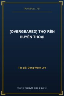 [Overgeared] Thợ Rèn Huyền Thoại