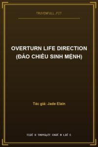 Overturn Life Direction (Đảo Chiều Sinh Mệnh)