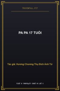 Pa Pa 17 Tuổi
