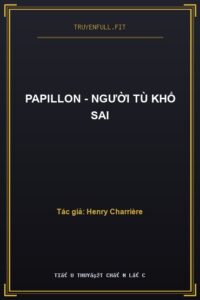 Papillon – Người Tù Khổ Sai