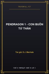 Pendragon 1 – Con Buôn Tử Thần
