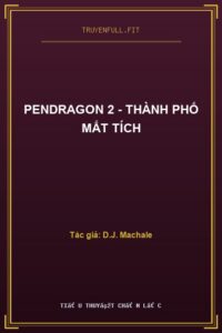 Pendragon 2 – Thành Phố Mất Tích