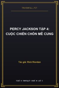 Percy Jackson Tập 4: Cuộc Chiến Chốn Mê Cung