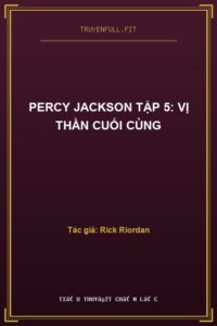 Percy Jackson Tập 5: Vị Thần Cuối Cùng