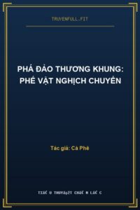 Phá Đảo Thương Khung: Phế Vật Nghịch Chuyển