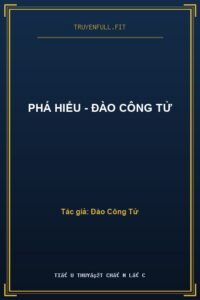 Phá Hiểu – Đào Công Tử