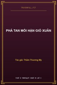 Phá Tan Mối Hận Gió Xuân