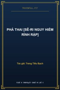 Phá Thai [Sê-Ri Nguy Hiểm Rình Rập]