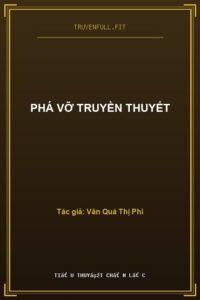 Phá Vỡ Truyền Thuyết