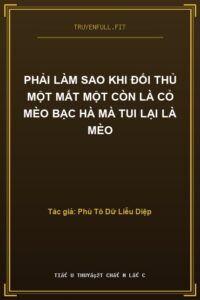 Phải Làm Sao Khi Đối Thủ Một Mất Một Còn Là Cỏ Mèo Bạc Hà Mà Tui Lại Là Mèo