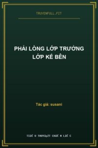 Phải Lòng Lớp Trưởng Lớp Kế Bên