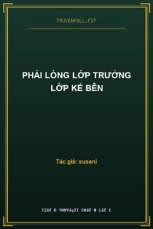 Phải Lòng Lớp Trưởng Lớp Kế Bên