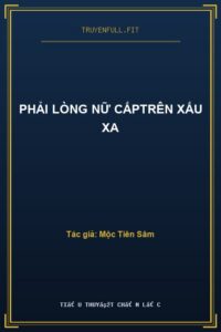 Phải Lòng Nữ CấpTrên Xấu Xa