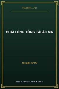 Phải Lòng Tổng Tài Ác Ma