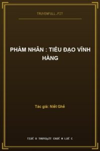 Phàm Nhân : Tiểu Đạo Vĩnh Hằng