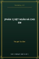 [Phần 1] Dệt Ngân Hà Cho Em