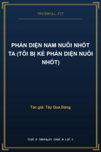 Phản Diện Nam Nuôi Nhốt Ta (Tôi Bị Kẻ Phản Diện Nuôi Nhốt)