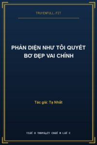 Phản Diện Như Tôi Quyết Bơ Đẹp Vai Chính