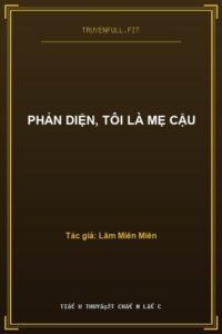 Phản Diện, Tôi Là Mẹ Cậu