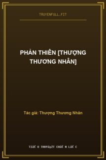 Phản Thiên [Thượng Thương Nhân]