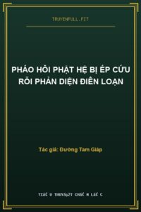 Pháo Hôi Phật Hệ Bị Ép Cứu Rỗi Phản Diện Điên Loạn