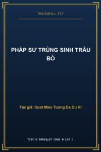 Pháp Sư Trùng Sinh Trâu Bò