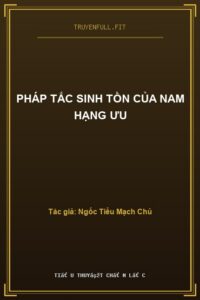 Pháp Tắc Sinh Tồn Của Nam Hạng Ưu